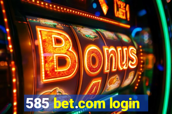 585 bet.com login